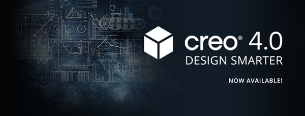 Learn more and download Creo 4.0
